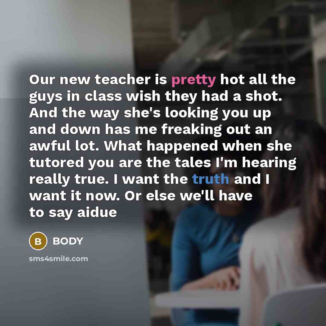 “Our new teacher is pretty hot all the guys in…” quote by BODY