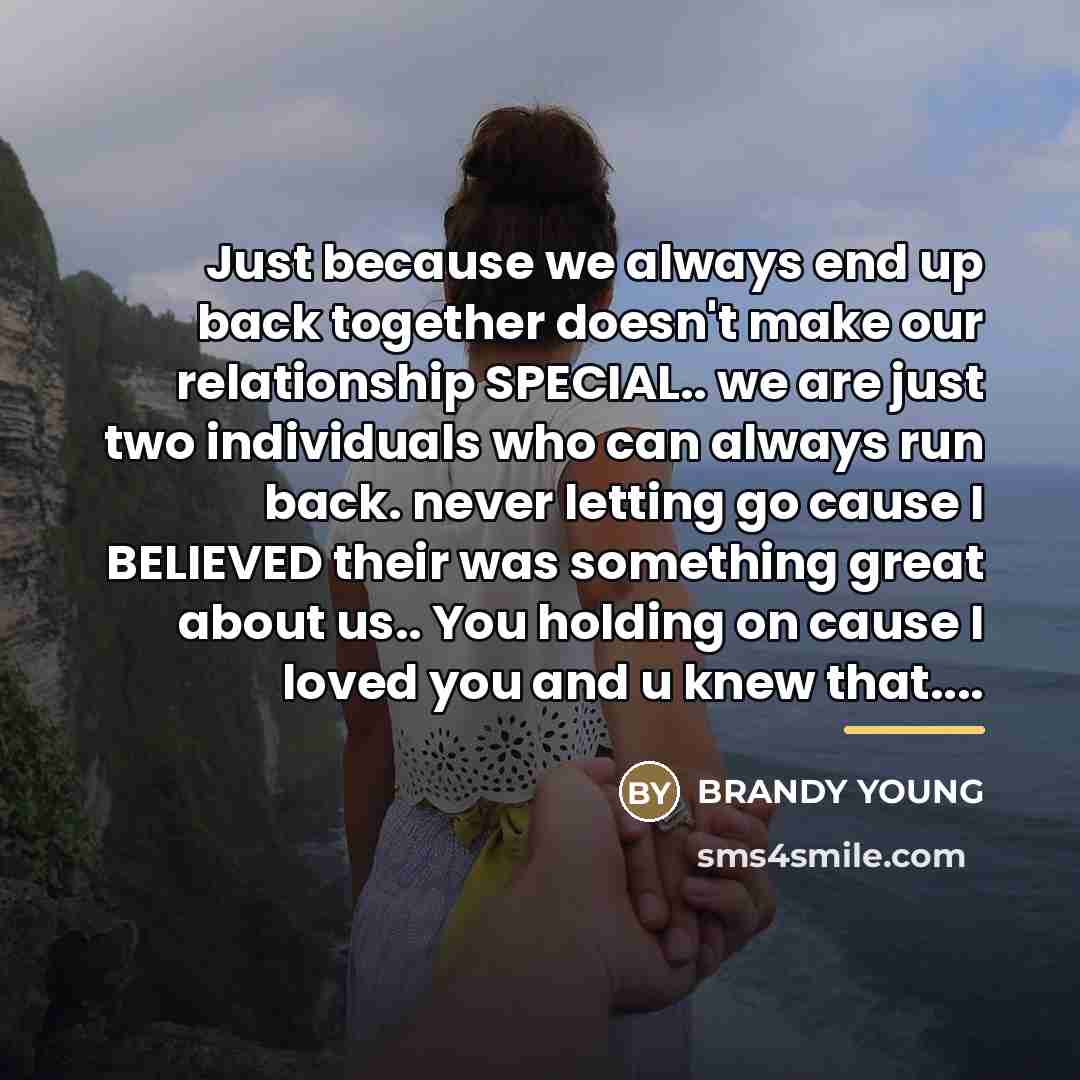 “Just because we always end up back together doesn't make…” quote by Brandy Young