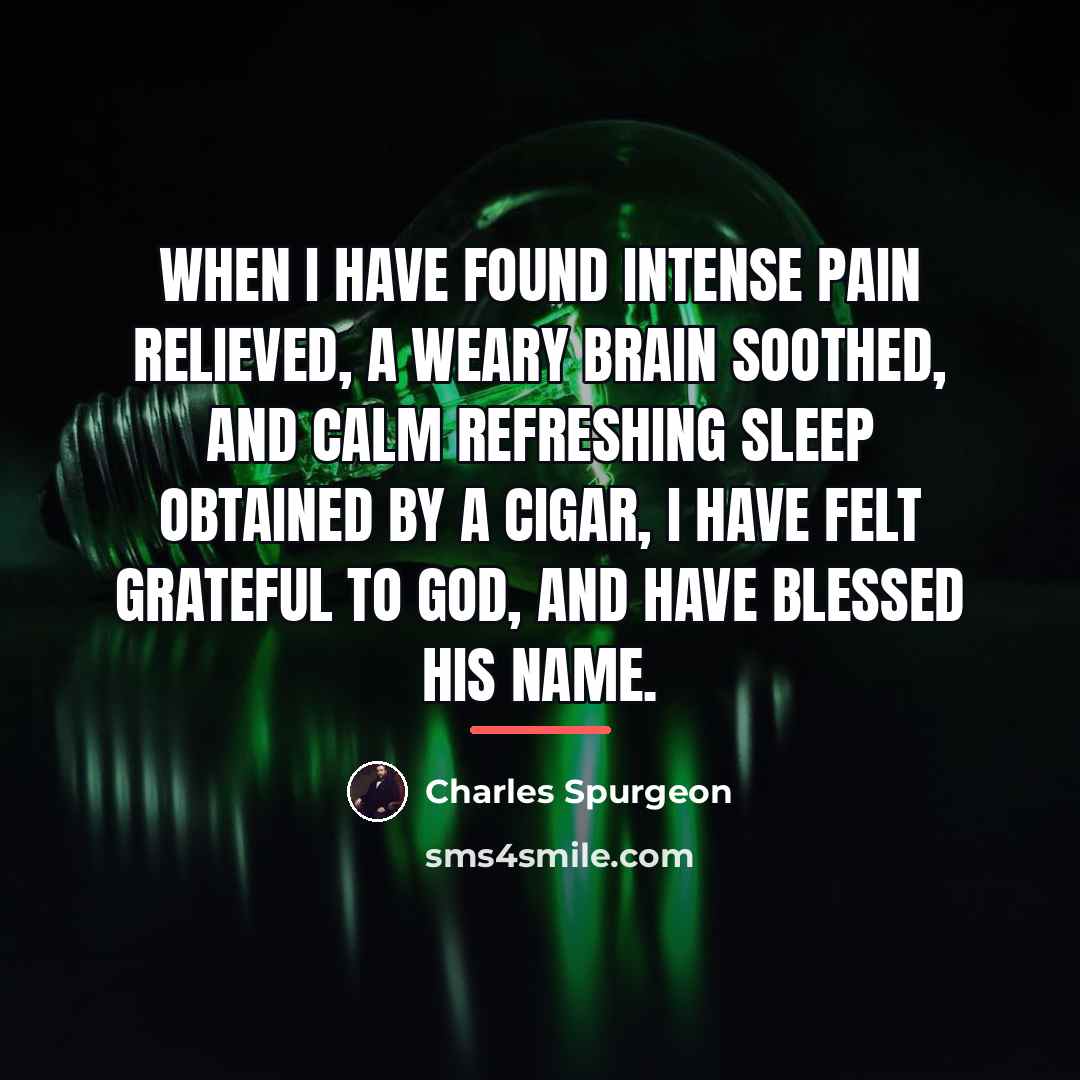 “When I have found intense pain relieved, a weary brain…” quote by Charles Spurgeon