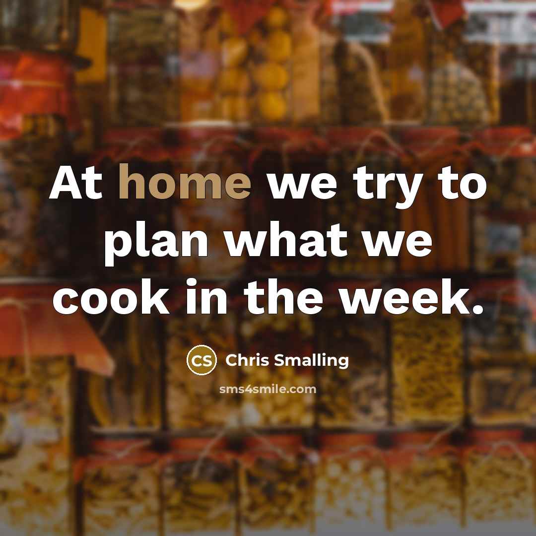 “At home we try to plan what we cook in…” quote by Chris Smalling
