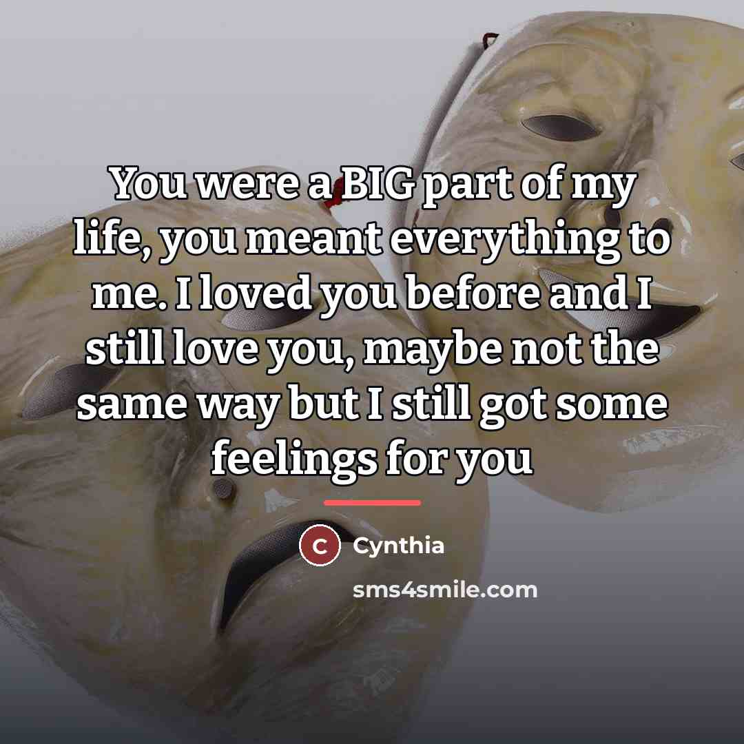“You were a BIG part of my life, you meant…” quote by Cynthia