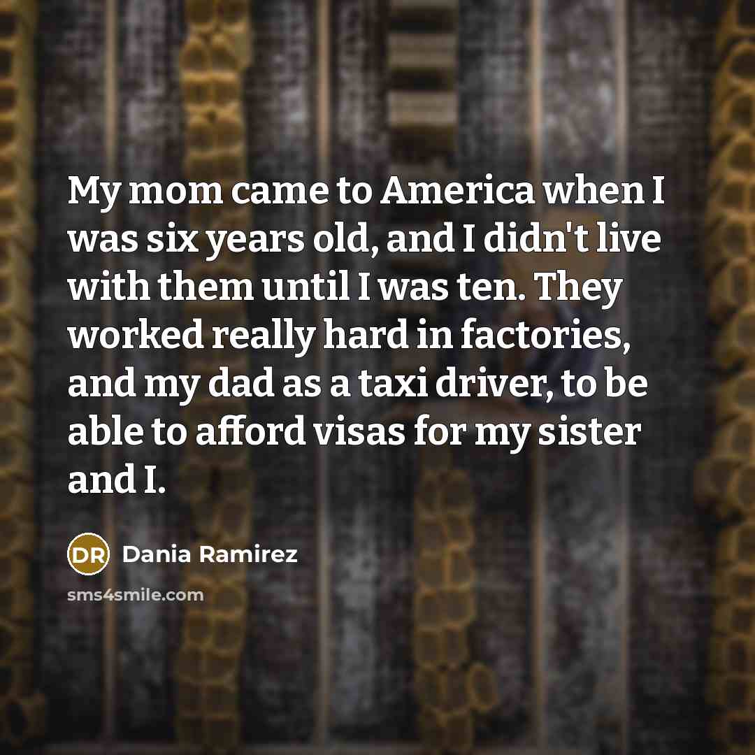 “My mom came to America when I was six years…” quote by Dania Ramirez