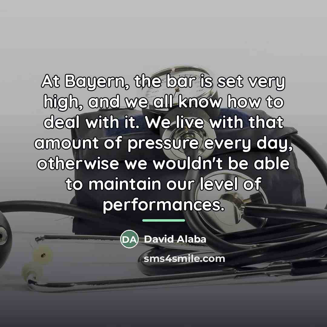 “At Bayern, the bar is set very high, and we…” quote by David Alaba