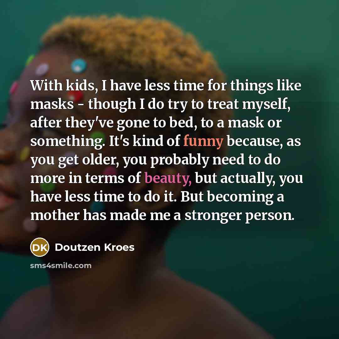 “With kids, I have less time for things like masks…” quote by Doutzen Kroes