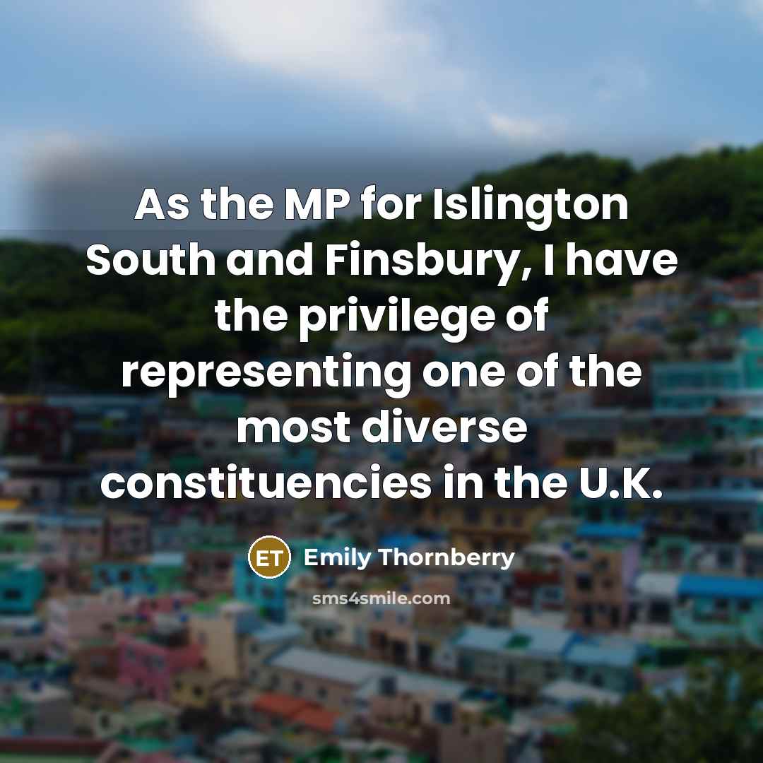 “As the MP for Islington South and Finsbury, I have…” quote by Emily Thornberry