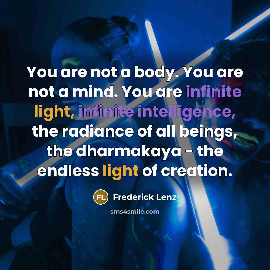“You are not a body. You are not a mind.…” quote by Frederick Lenz