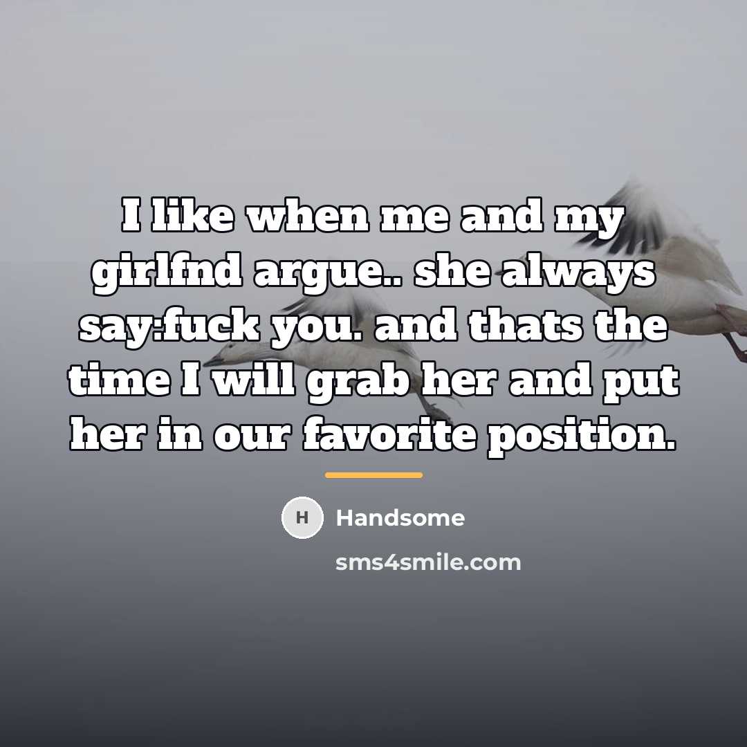 “I like when me and my girlfnd argue.. she always…” quote by Handsome