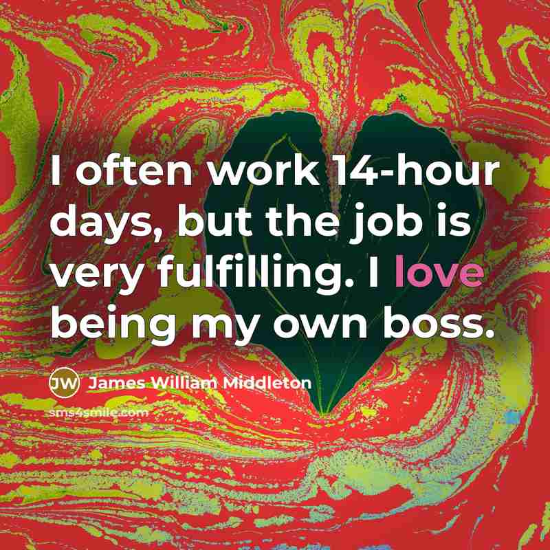 “I often work 14-hour days, but the job is very…” quote by James William Middleton
