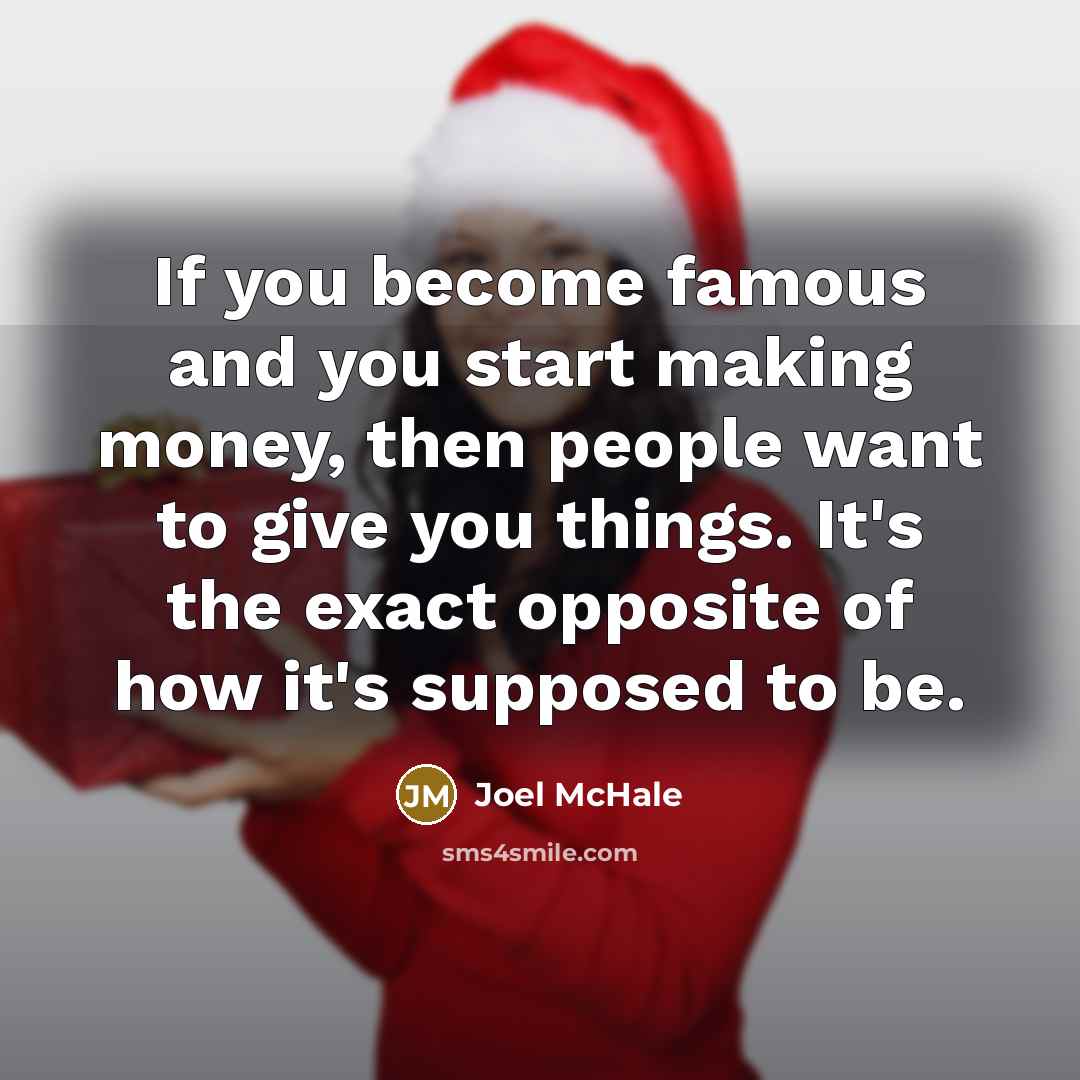 “If you become famous and you start making money, then…” quote by Joel McHale