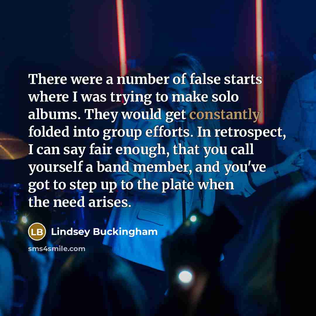 “There were a number of false starts where I was…” quote by Lindsey Buckingham