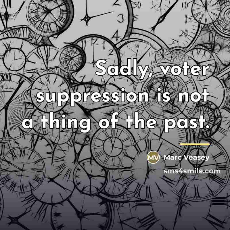 “Sadly, voter suppression is not a thing of the past.…” quote by Marc Veasey