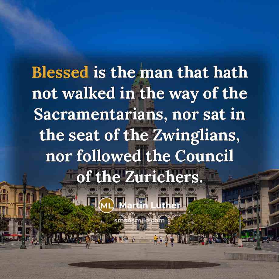 “Blessed is the man that hath not walked in the…” quote by Martin Luther