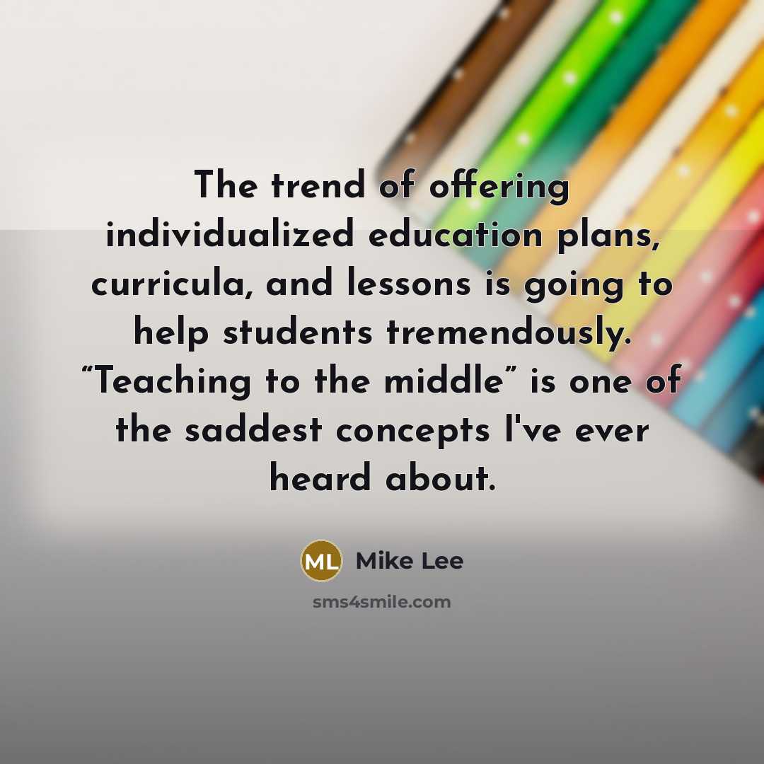 “The trend of offering individualized education plans, curricula, and lessons…” quote by Mike Lee