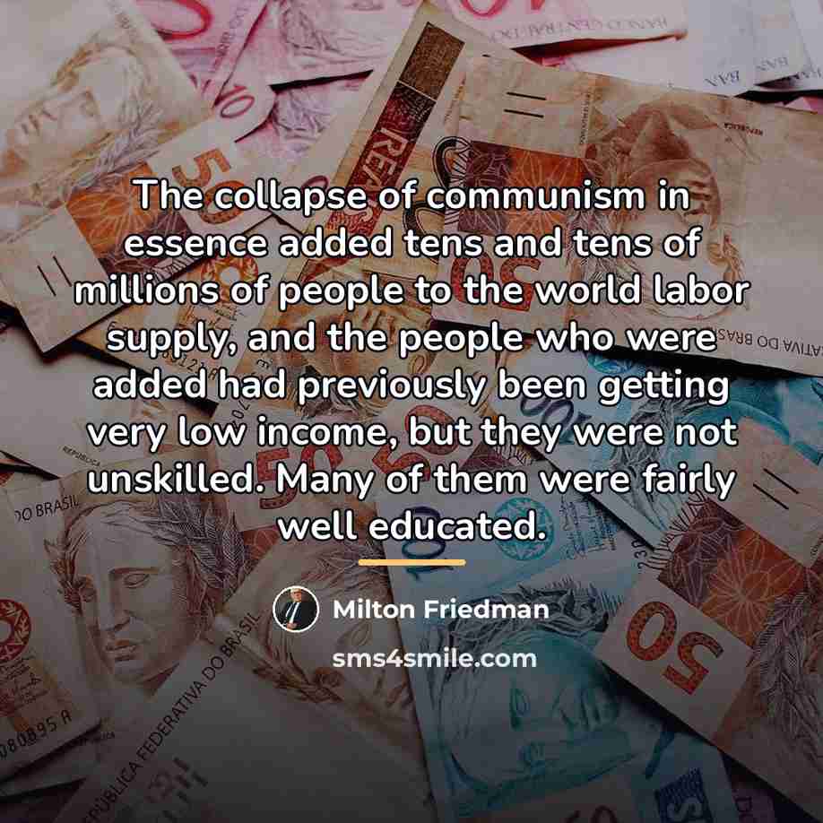 “The collapse of communism in essence added tens and tens…” quote by Milton Friedman