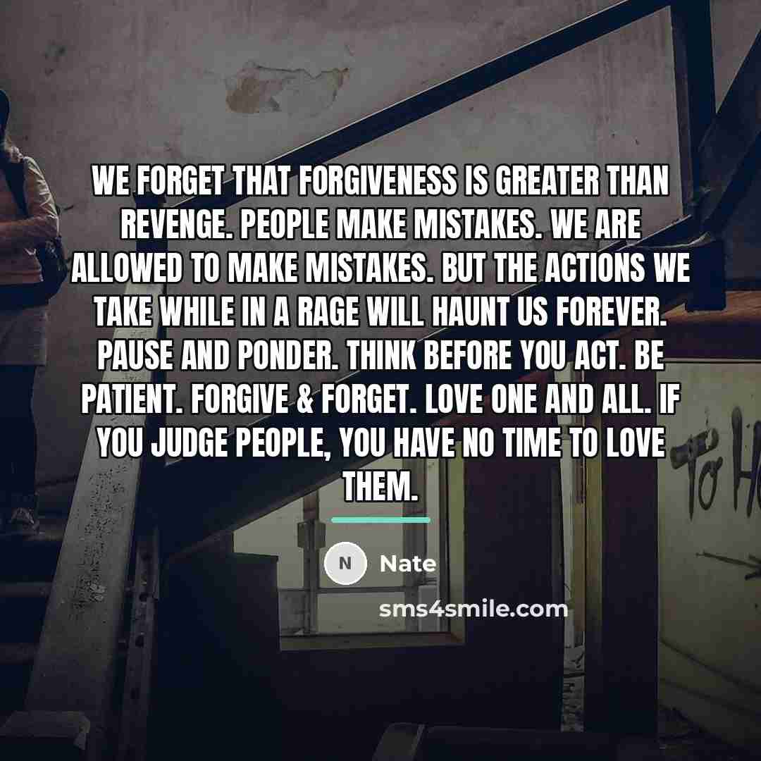 “We forget that forgiveness is greater than revenge. People make…” quote by Nate