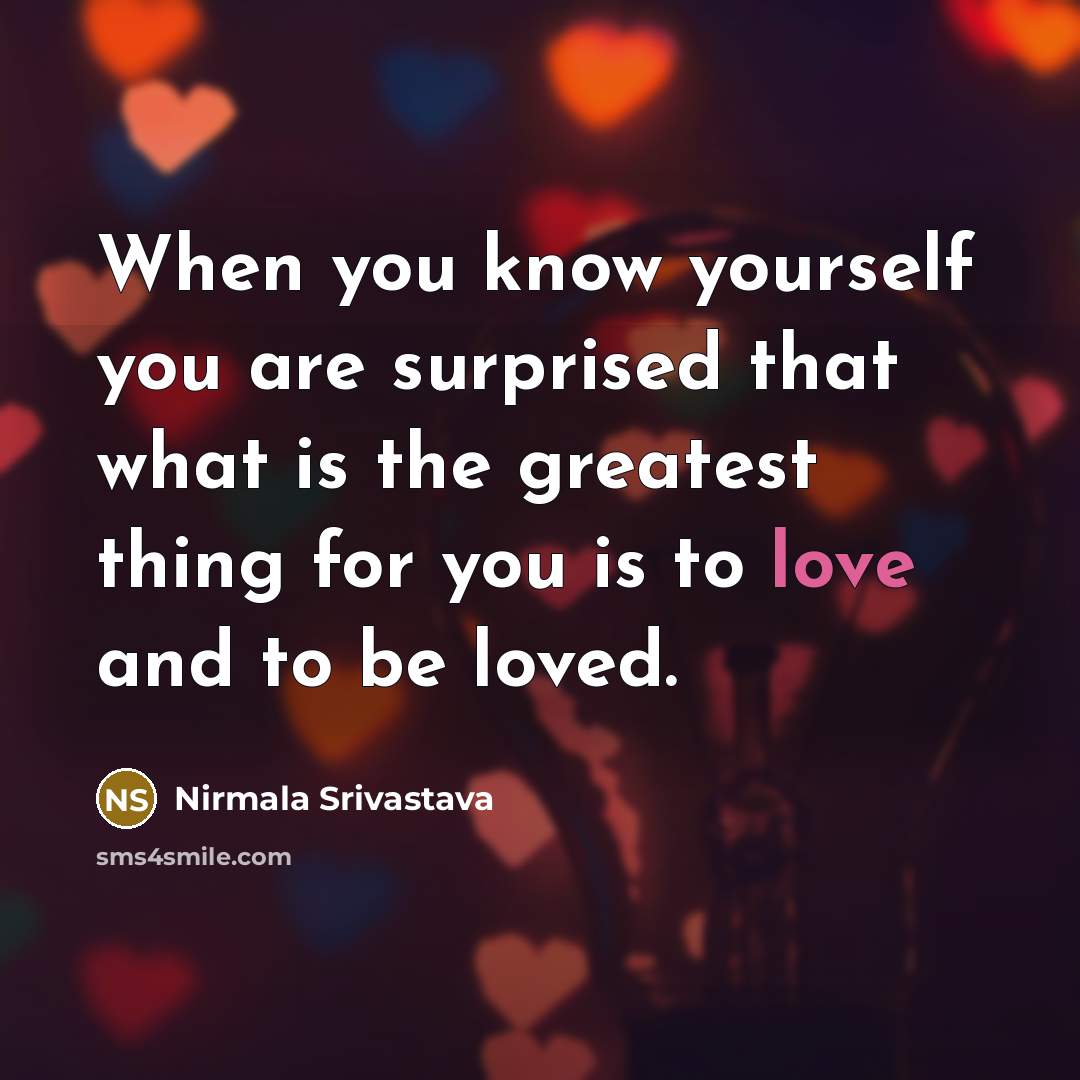 “When you know yourself you are surprised that what is…” quote by Nirmala Srivastava