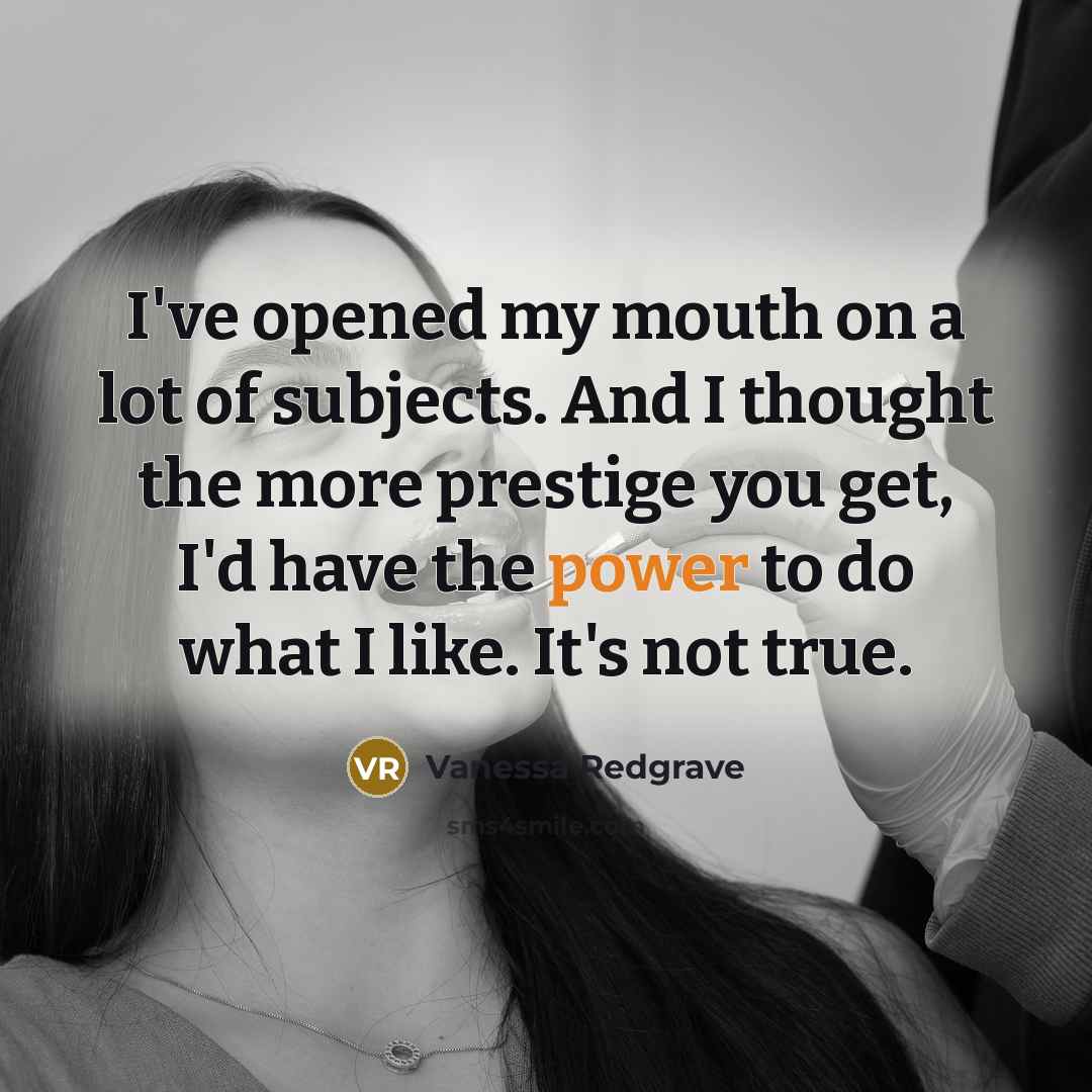 “I've opened my mouth on a lot of subjects. And…” quote by Vanessa Redgrave