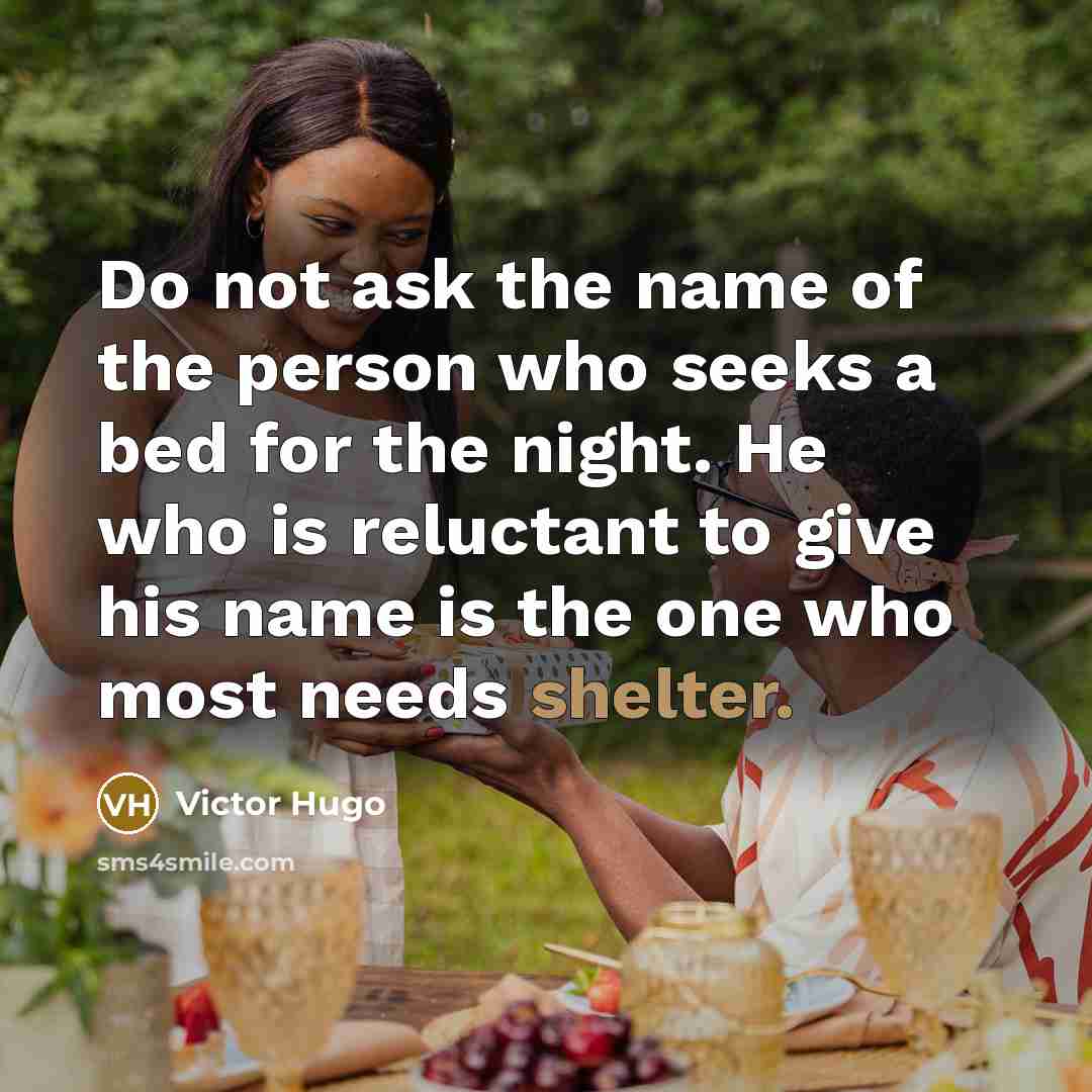 “Do not ask the name of the person who seeks…” quote by Victor Hugo