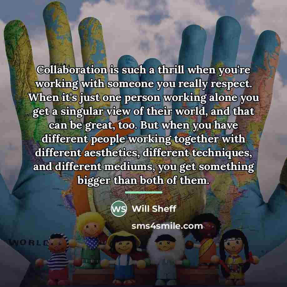 “Collaboration is such a thrill when you're working with someone…” quote by Will Sheff
