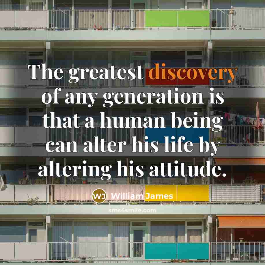 “The greatest discovery of any generation is that a human…” quote by William James