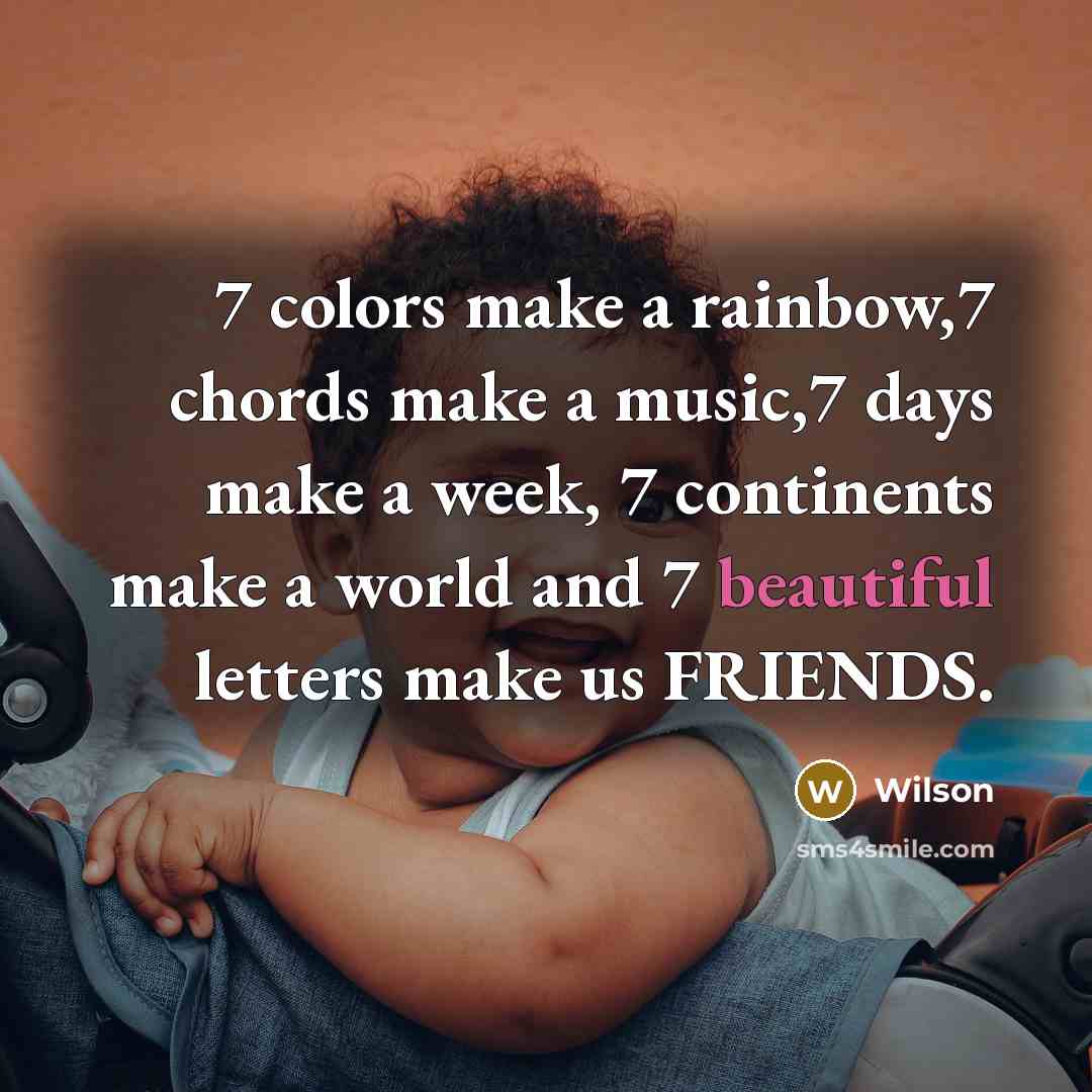 “7 colors make a rainbow,7 chords make a music,7 days…” quote by Wilson
