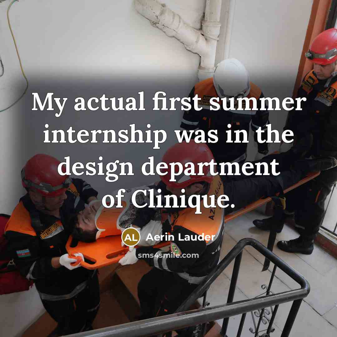 “My actual first summer internship was in the design department…” quote by Aerin Lauder