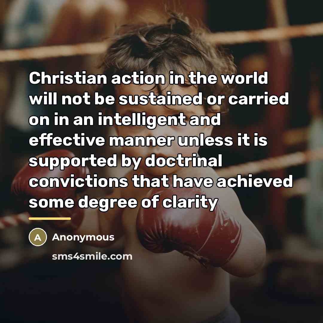 “Christian action in the world will not be sustained or…” quote by Anonymous