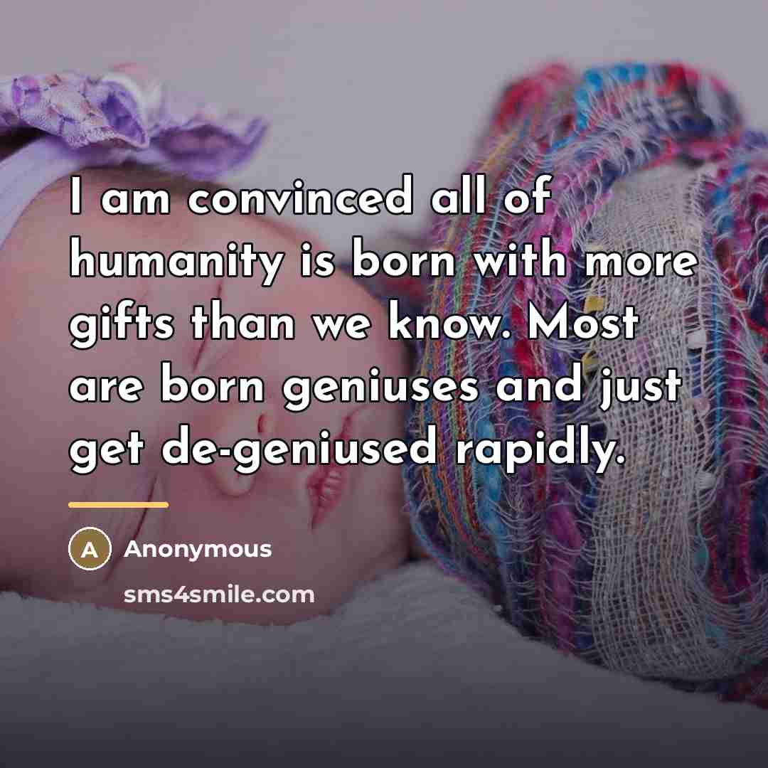 “I am convinced all of humanity is born with more…” quote by Anonymous
