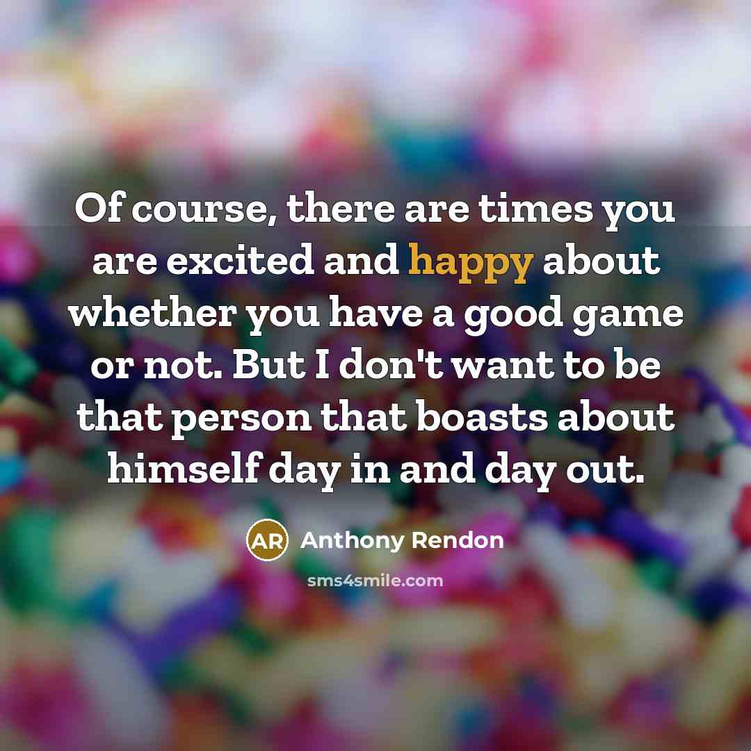 “Of course, there are times you are excited and happy…” quote by Anthony Rendon