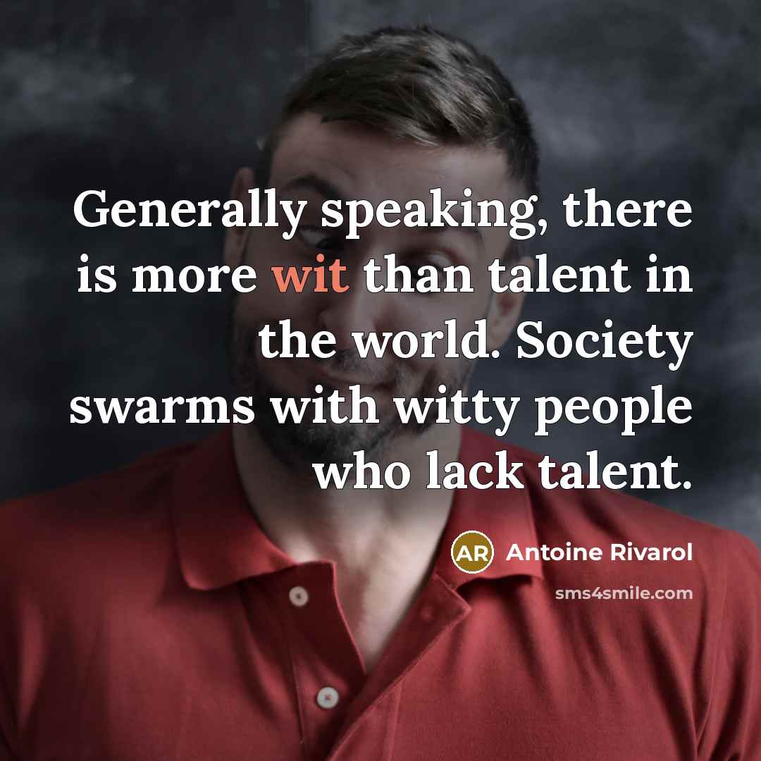 “Generally speaking, there is more wit than talent in the…” quote by Antoine Rivarol
