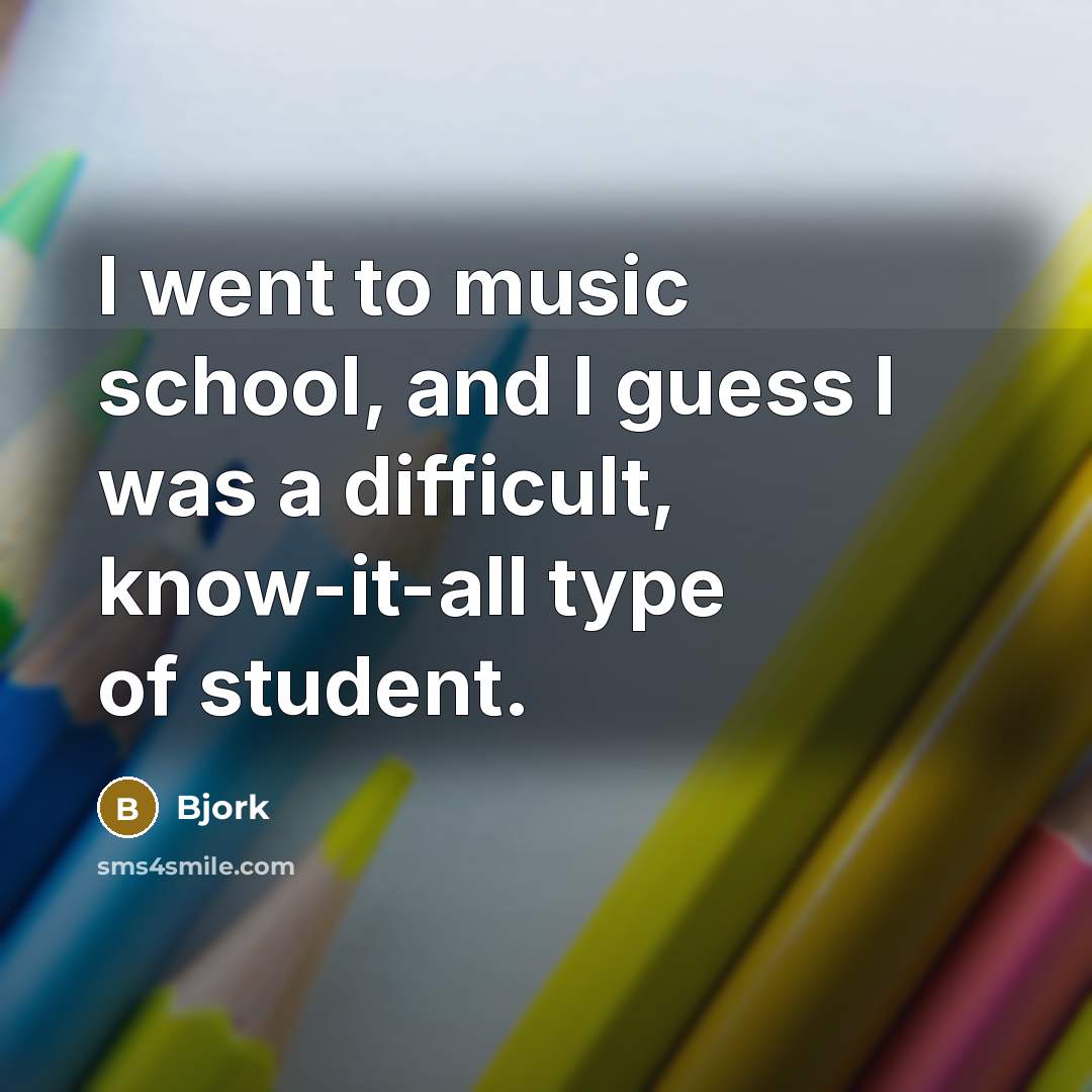 “I went to music school, and I guess I was…” quote by Bjork