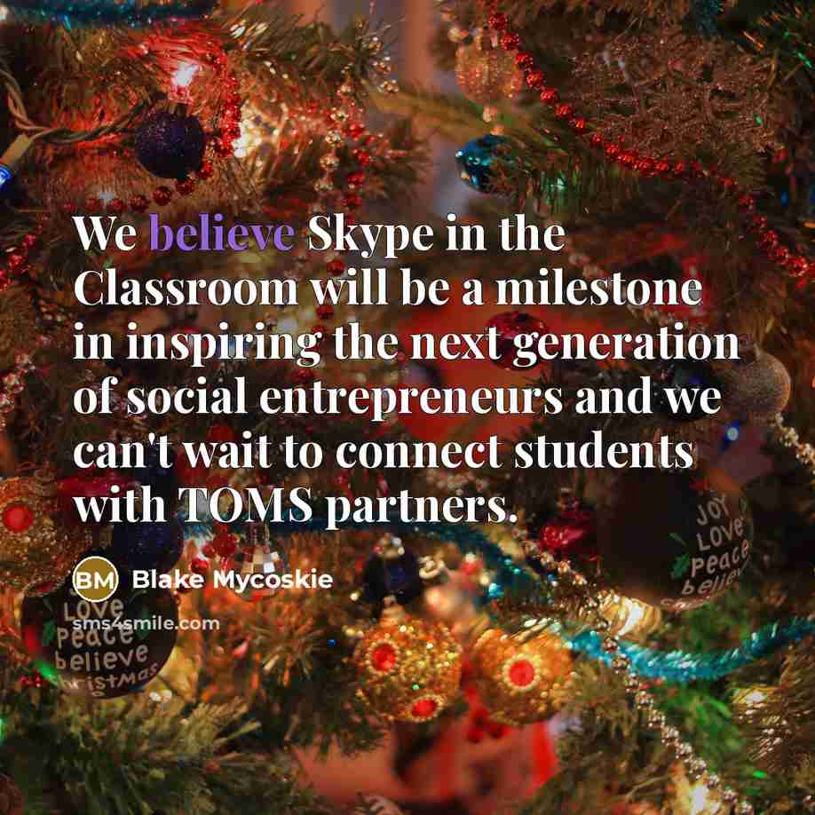 “We believe Skype in the Classroom will be a milestone…” quote by Blake Mycoskie