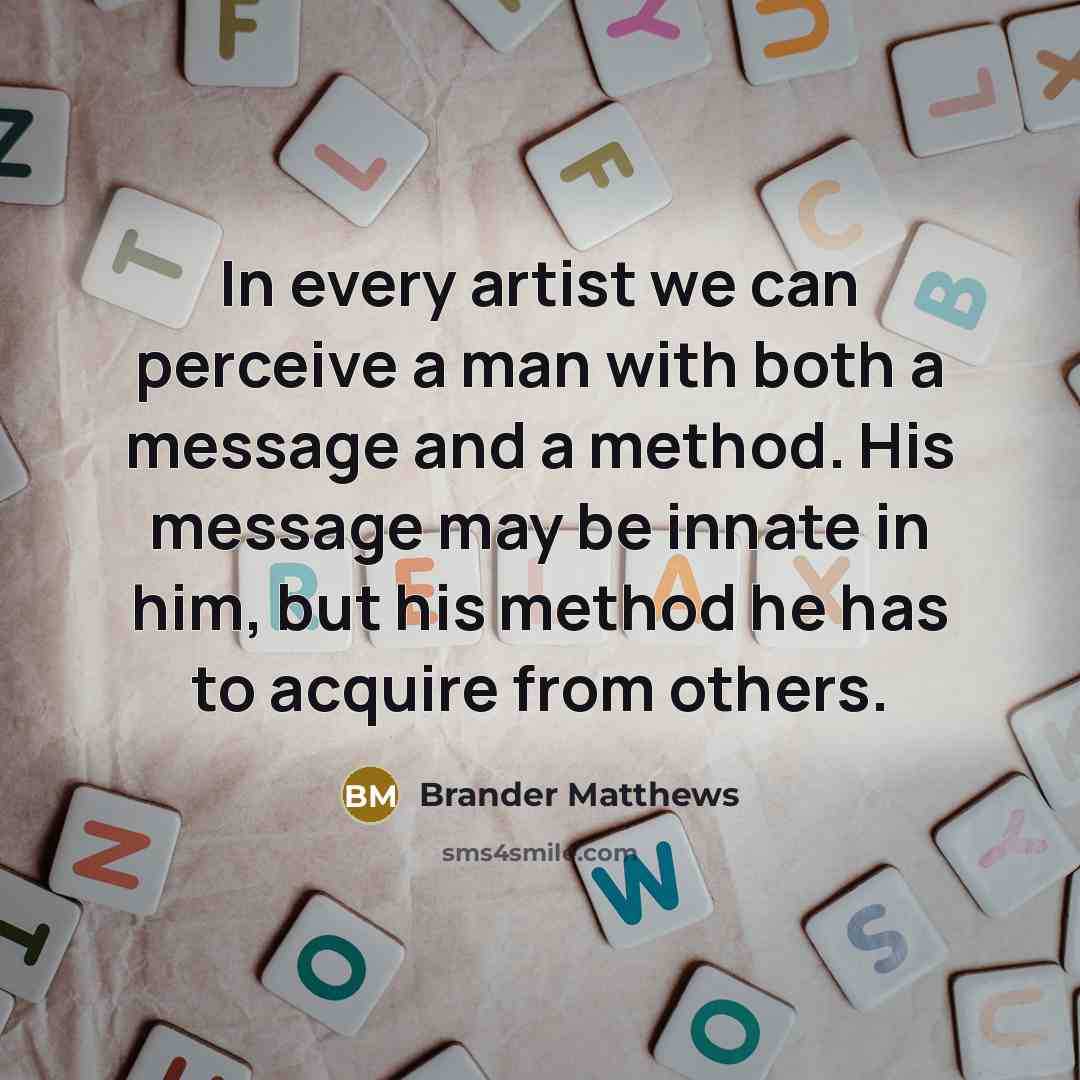 “In every artist we can perceive a man with both…” quote by Brander Matthews