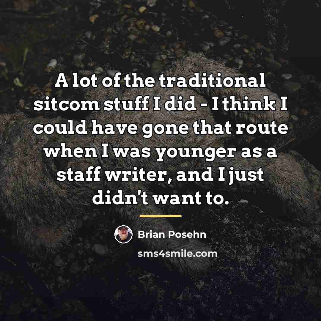 “A lot of the traditional sitcom stuff I did -…” quote by Brian Posehn