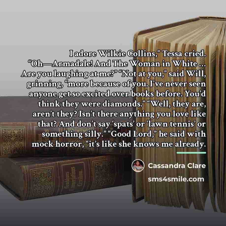 “I adore Wilkie Collins,” Tessa cried. “Oh—Armadale! And The Woman…” quote by Cassandra Clare