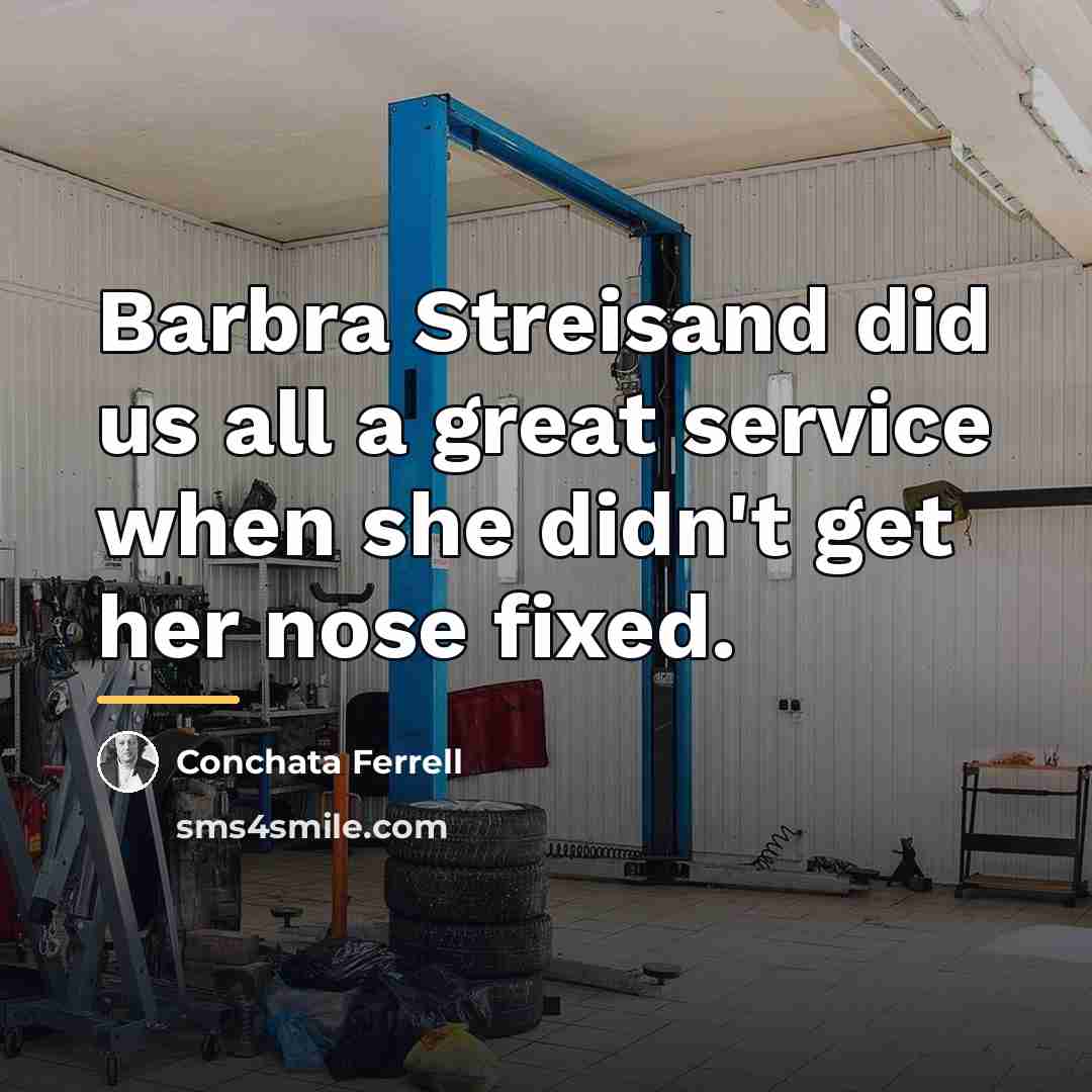 “Barbra Streisand did us all a great service when she…” quote by Conchata Ferrell