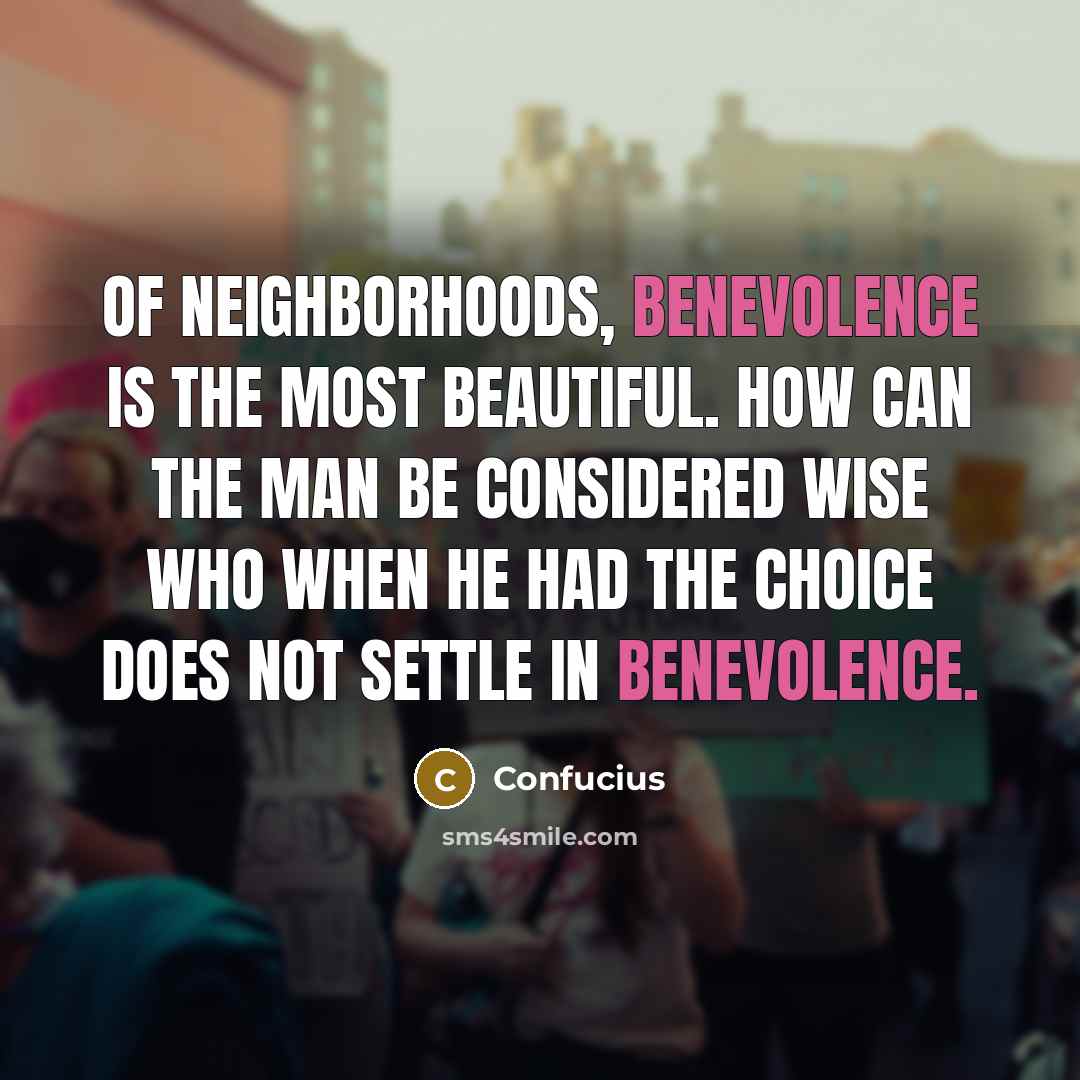 “Of neighborhoods, benevolence is the most beautiful. How can the…” quote by Confucius