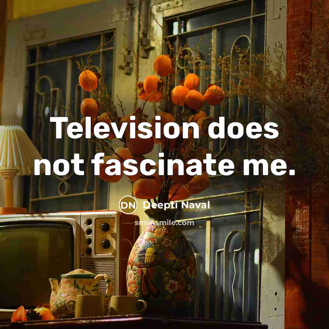 “Television does not fascinate me.…” quote by Deepti Naval