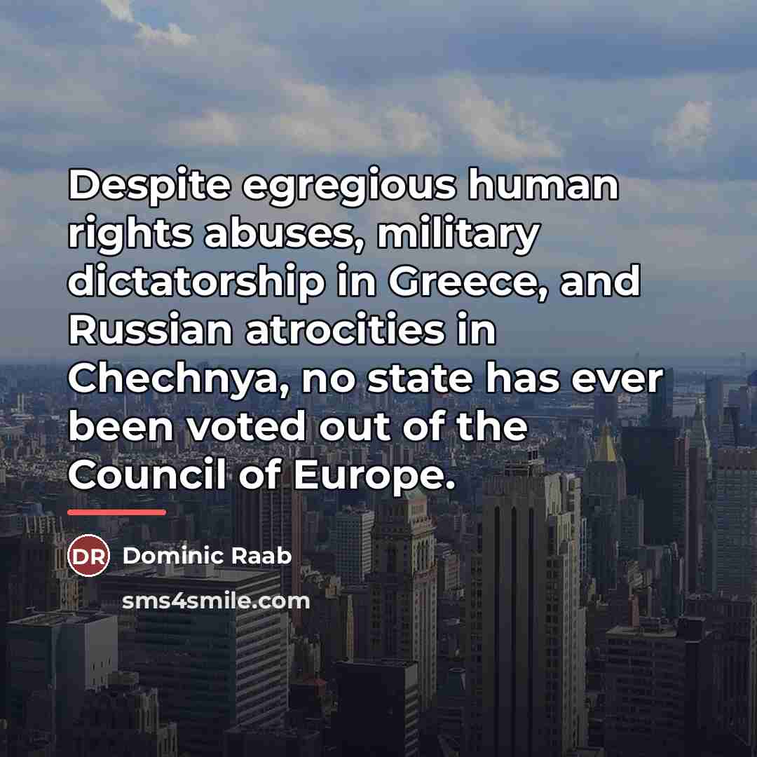 “Despite egregious human rights abuses, military dictatorship in Greece, and…” quote by Dominic Raab