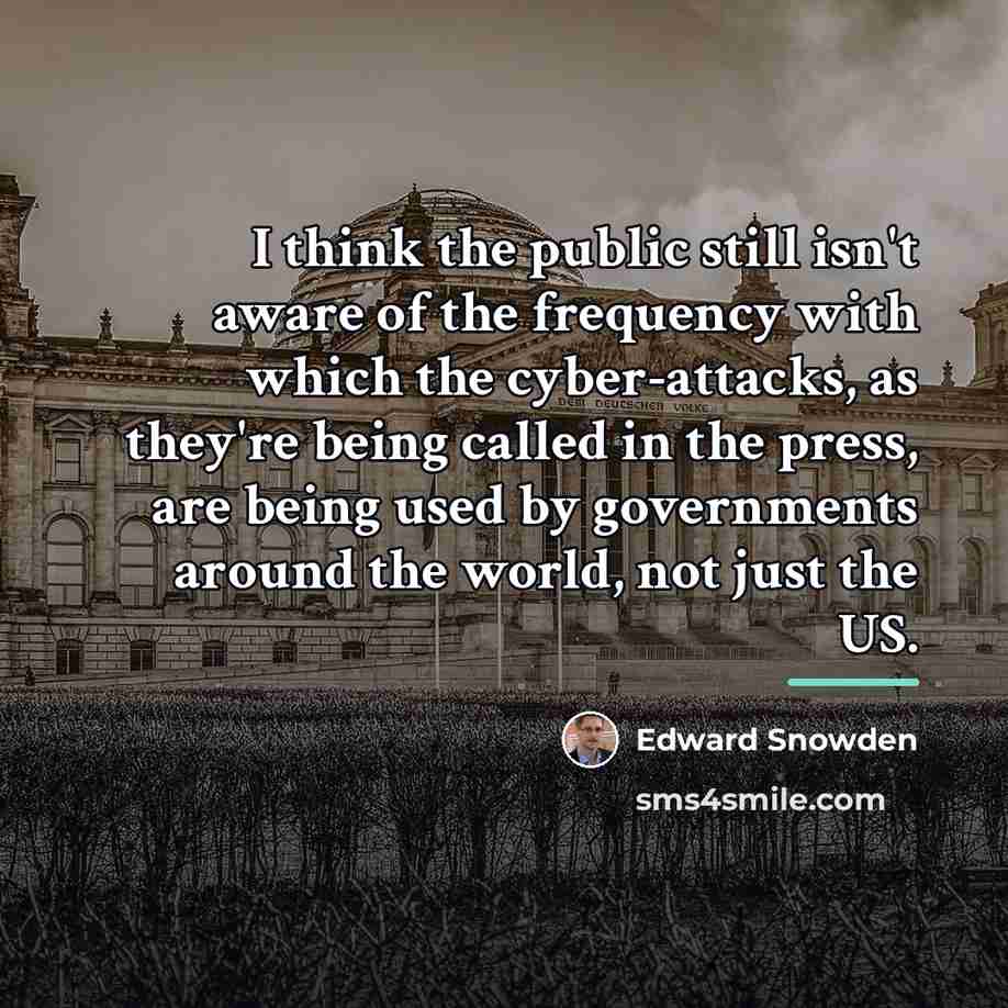 “I think the public still isn't aware of the frequency…” quote by Edward Snowden