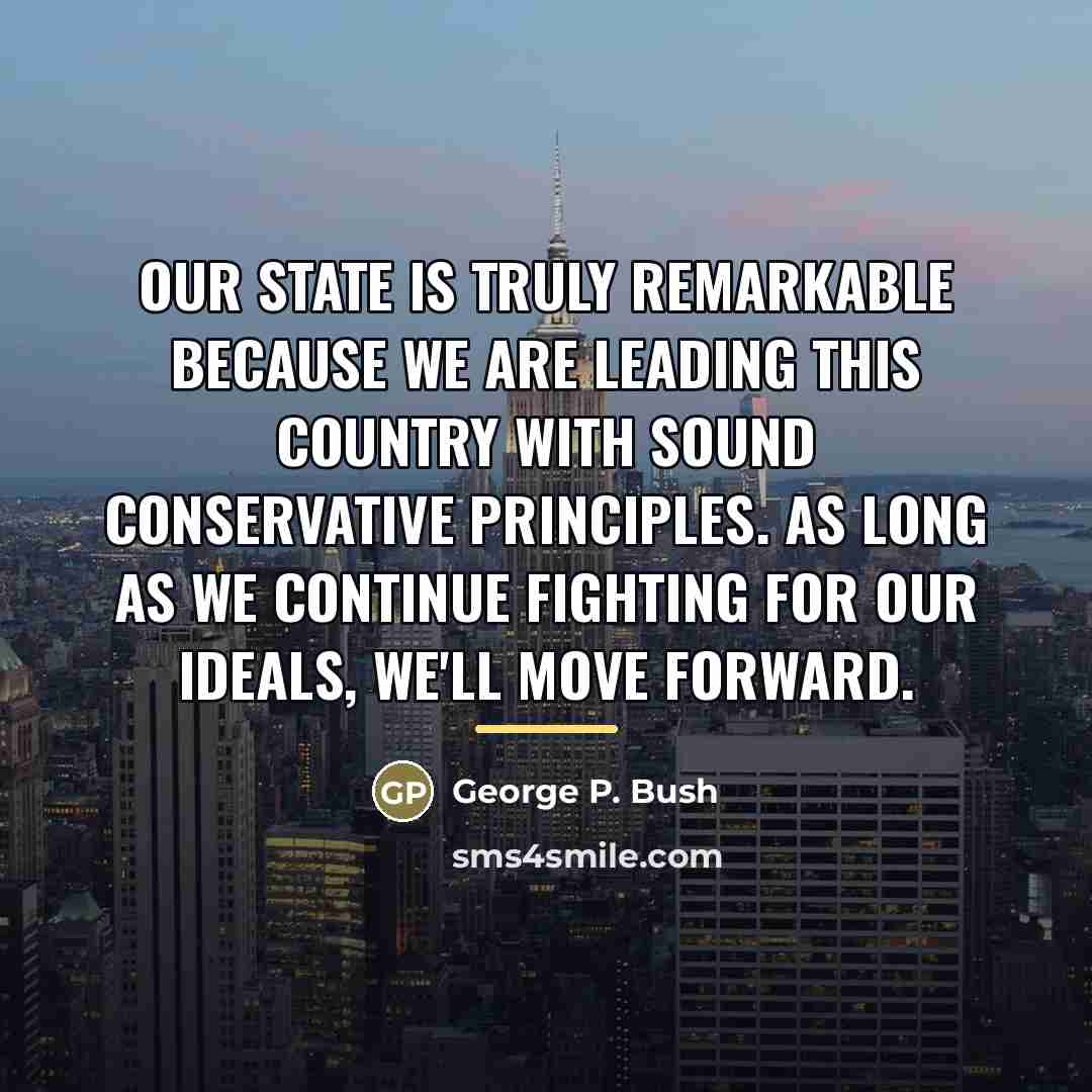 “Our state is truly remarkable because we are leading this…” quote by George P. Bush