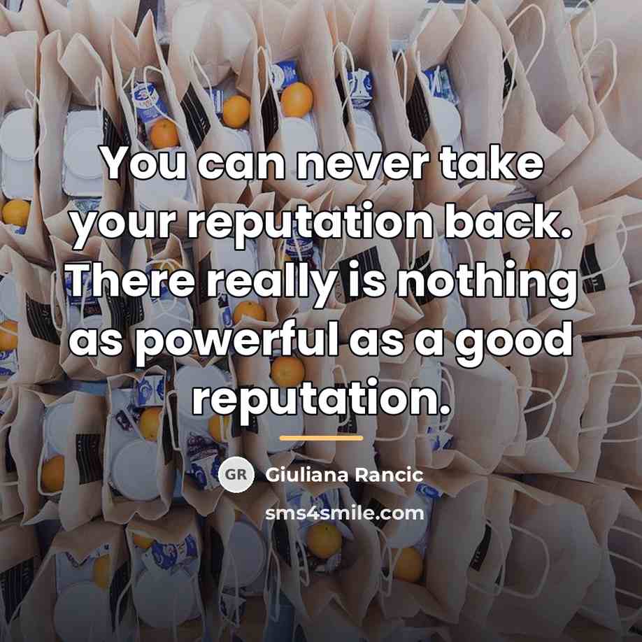 “You can never take your reputation back. There really is…” quote by Giuliana Rancic