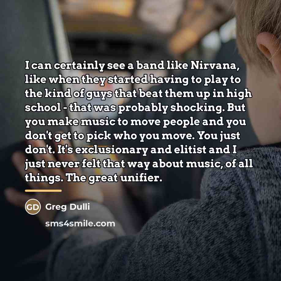 “I can certainly see a band like Nirvana, like when…” quote by Greg Dulli