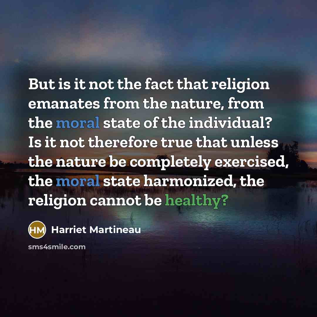 “But is it not the fact that religion emanates from…” quote by Harriet Martineau