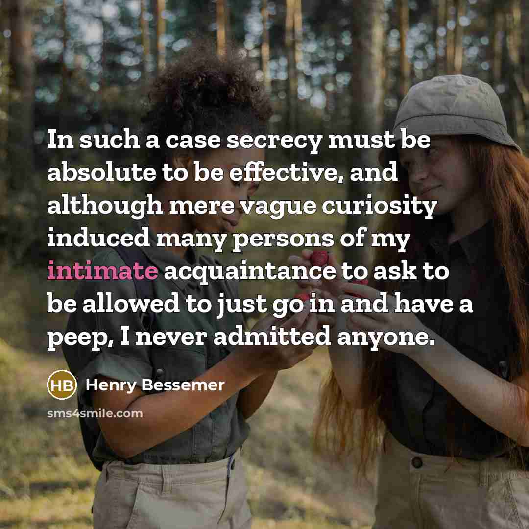 “In such a case secrecy must be absolute to be…” quote by Henry Bessemer