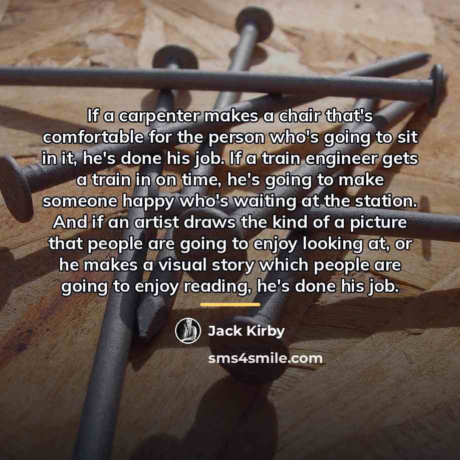 “If a carpenter makes a chair that's comfortable for the…” quote by Jack Kirby