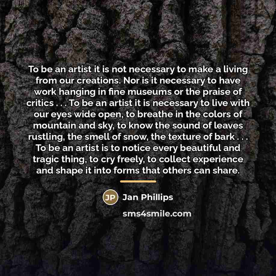 “To be an artist it is not necessary to make…” quote by Jan Phillips