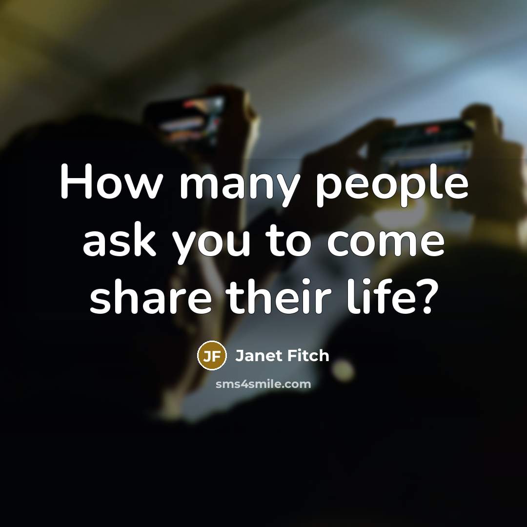 “How many people ask you to come share their life?…” quote by Janet Fitch