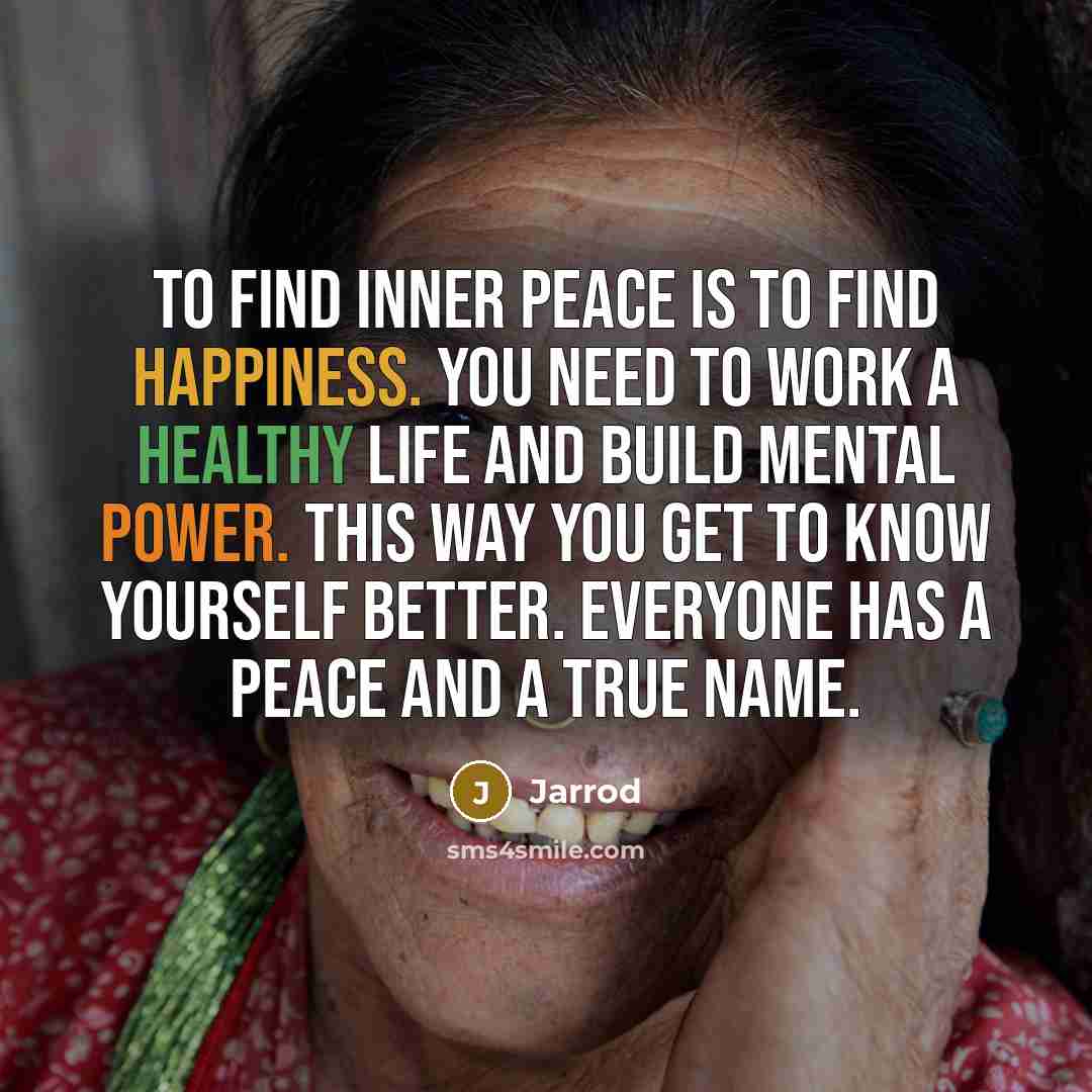 “To find inner peace is to find happiness. You need…” quote by Jarrod