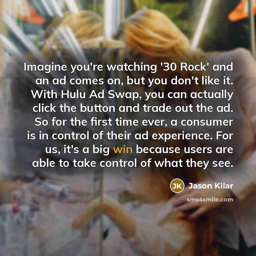 “Imagine you're watching '30 Rock' and an ad comes on,…” quote by Jason Kilar